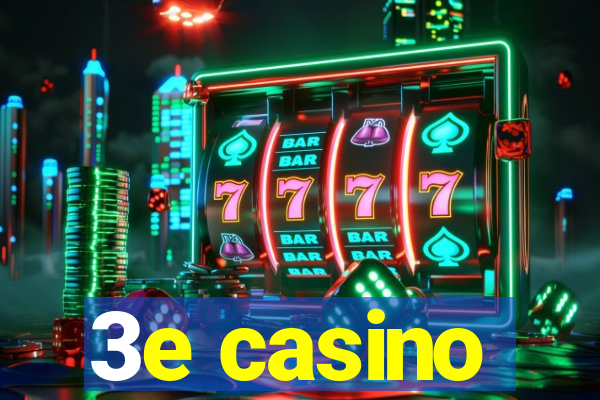 3e casino